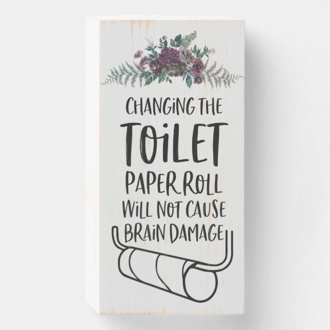 Funny Bathroom Quote - Changing the Toilet Paper Wooden Box Sign (Front Vertical)