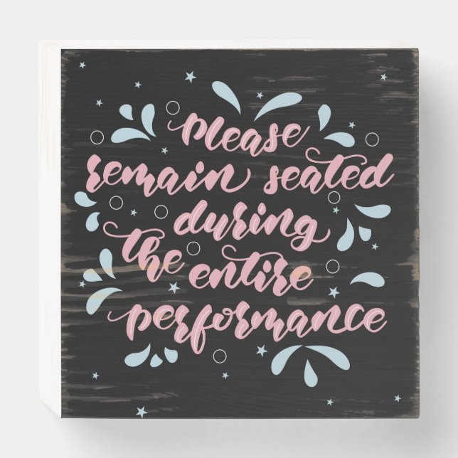 Funny Bathroom Quote Wooden Box Sign (Front Horizontal)