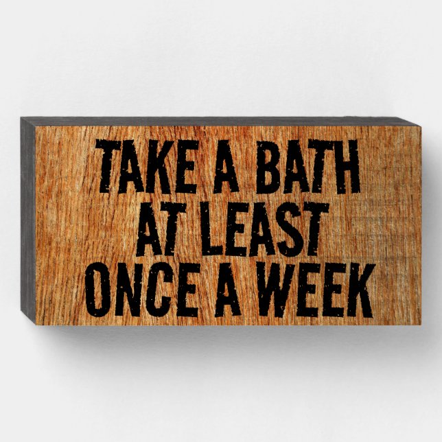 FUNNY BATHROOM SIGNS RUSTIC TAKE A BATH (Front Horizontal)