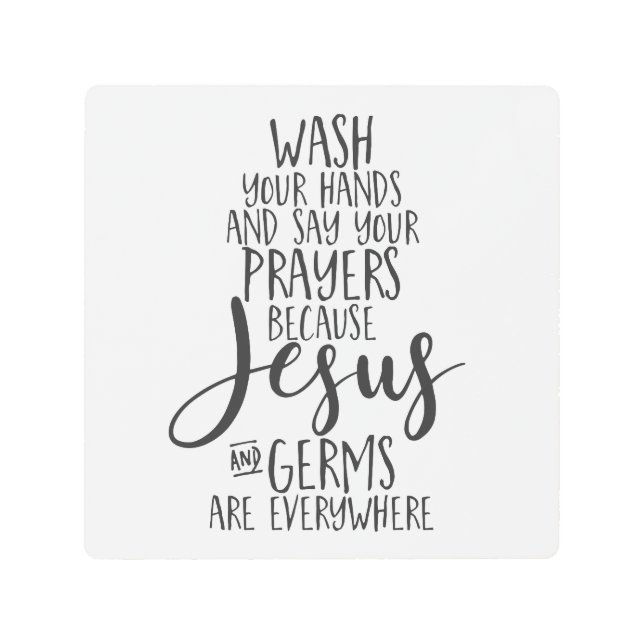 Funny Bathroom, Wash hands, Jesus, Prayers Metal Print (Front)