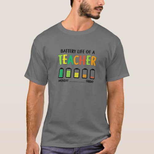 Funny Battery Life Of A Teacher Monday Friday Back T_Shirt