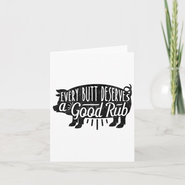 Funny Bbq Barbecue Pork Every Butt Loves Deserves  Card (Front)