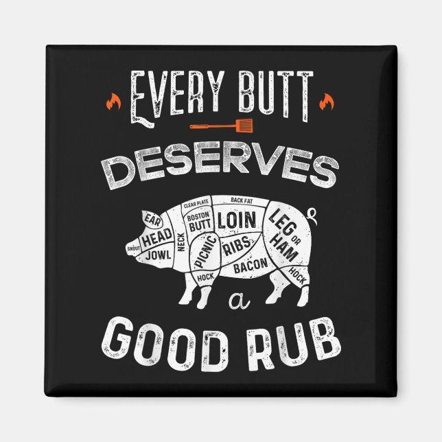 Funny Bbq Chef Every Butt Deserves A Good Rub Barb Magnet (Front)