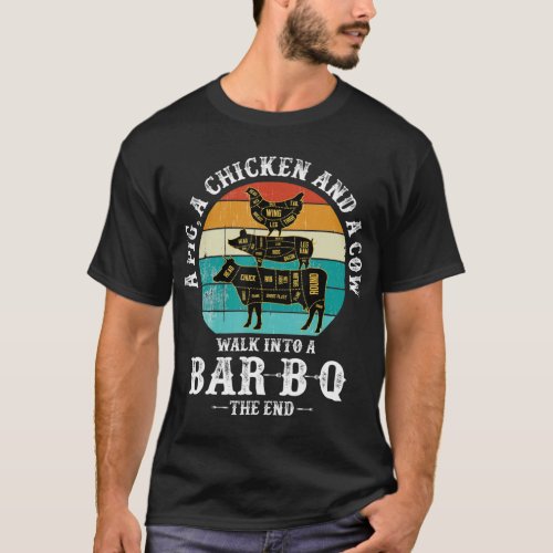 Funny BBQ DAD_ A Pig A Chicken And A Cow Walk into T_Shirt