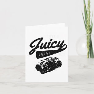 Funny Bbq Grill Shirt I Love A Juicy Round Butt S  Card