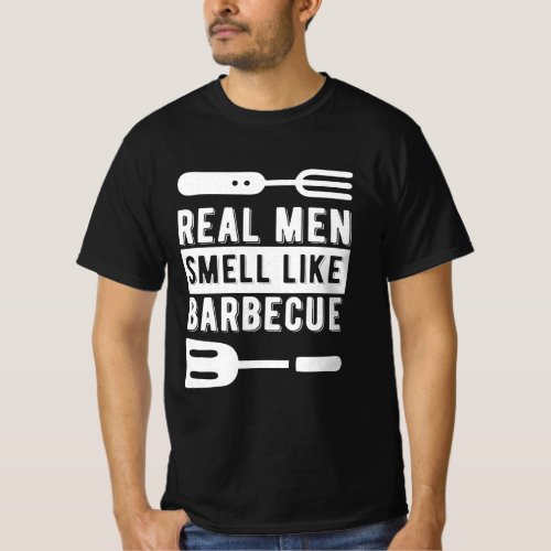 Funny BBQ Grilling Gift Real Men Smell Like Barbec T_Shirt