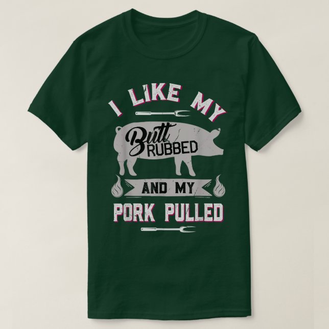 Funny BBQ Grilling Quote Pig Pulled Pork  T-Shirt (Design Front)