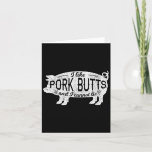 Funny Bbq I Like Pig Pork Butts And I Cannot Lie Card