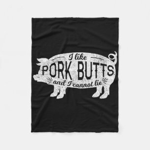 Funny Bbq I Like Pig Pork Butts And I Cannot Lie Fleece Blanket