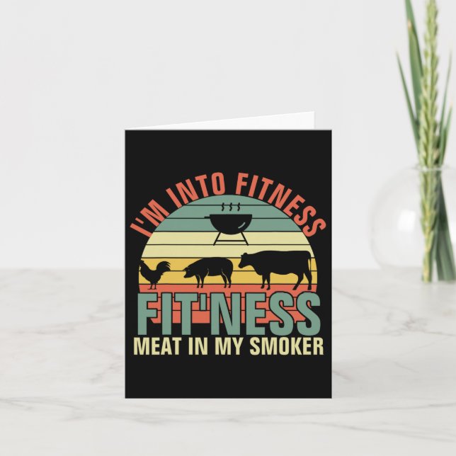 Funny Bbq I'm Into Fitness Fit'ness Meat In My Smo Card (Front)