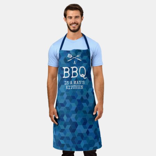 Funny BBQ is a Man's Kitchen Apron - Funny man apron featuring a blue geometric pattern background, barbecue utensils, plus the saying "a bbq is a man's kitchen".