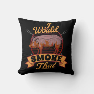 Funny BBQ Lover Gift I Would Smoke That BBQ Gifts Throw Pillow