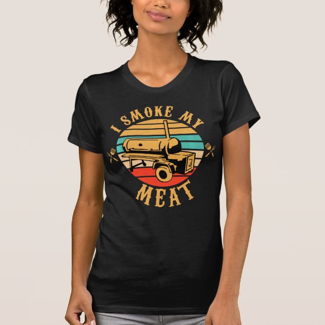 Funny BBQ Lover Gifts | I Smoke My Meat Smoker BBQ T-Shirt (Front)