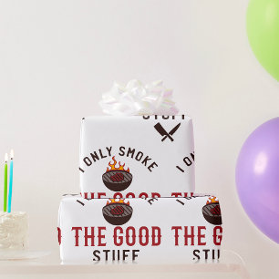 Funny BBQ Quote I Only Smoke The Good Stuff Wrapping Paper