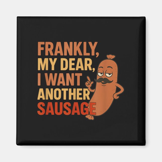 Funny Bbq Sausage Quote For Cookout Grill Dad Uncl Magnet (Front)