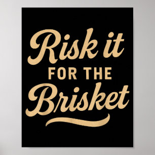 Funny Bbq Saying Risk It For The Brisket Bbq Joke Poster