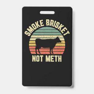 Funny Bbq  Smoke Brisket Not Novelty Grilling Badge