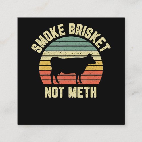 Funny Bbq  Smoke Brisket Not Novelty Grilling Square Business Card