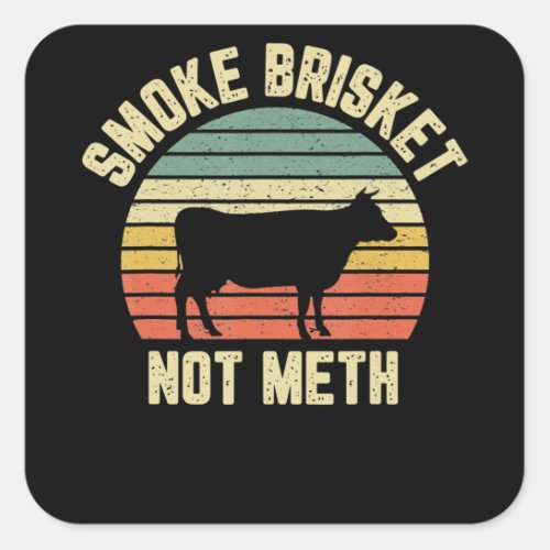 Funny Bbq  Smoke Brisket Not Novelty Grilling Square Sticker