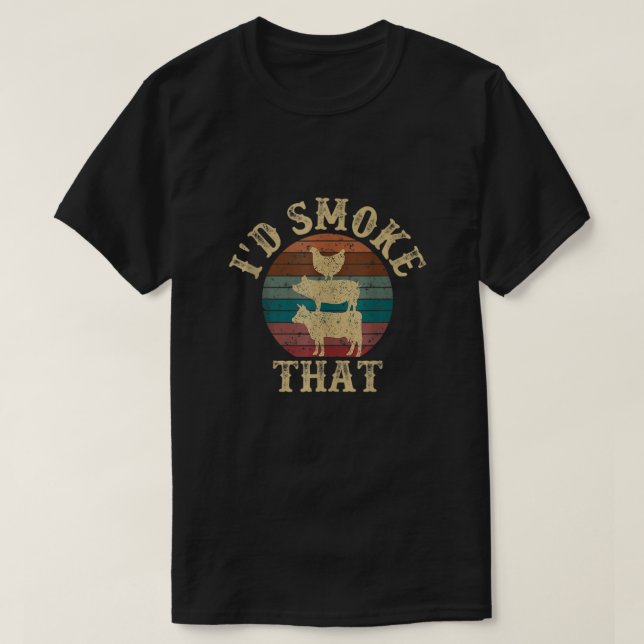 Funny Bbq Smoker Dad Retro Grilling Gift I'd Smoke T-Shirt (Design Front)
