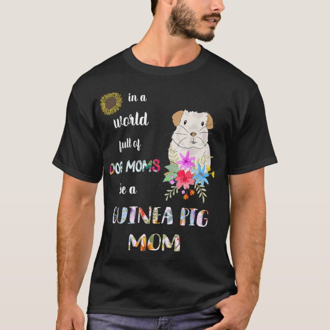 Funny Be A Guinea Pig Mom Mother  T-Shirt (Front)