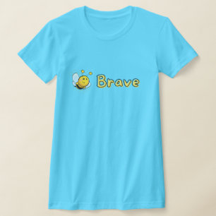 Funny Be Brave T-Shirt