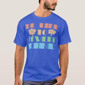 Funny Be Kind to Every Kind Vegan Vegetarian Food  T-Shirt