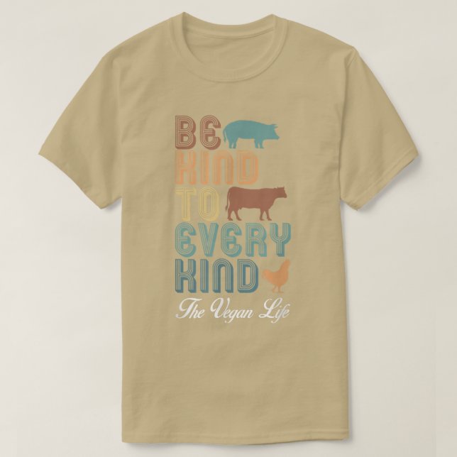 Funny Be Kind to Every Kind Vegan Vegetarian Food  T-Shirt (Design Front)