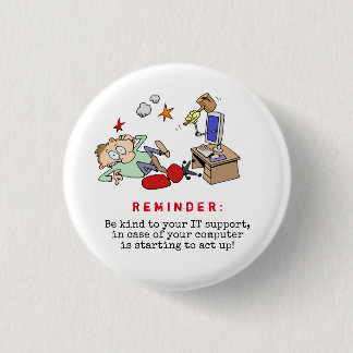 Funny Be Kind To Your Computer Support Cartoon Button