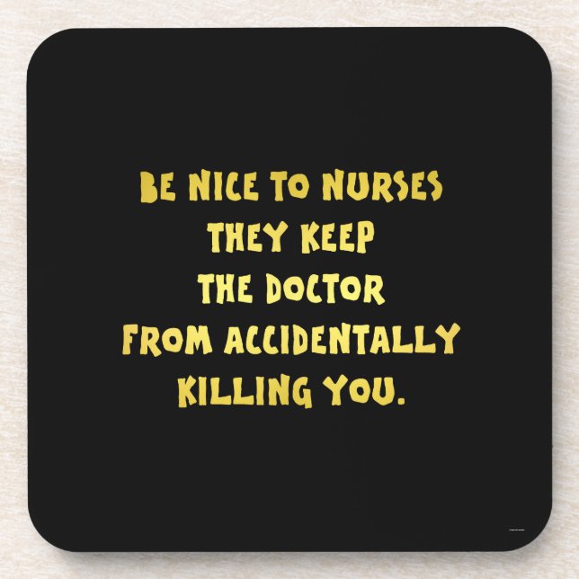 Funny Be Nice to Nurses Joke Beverage Coaster (Front)