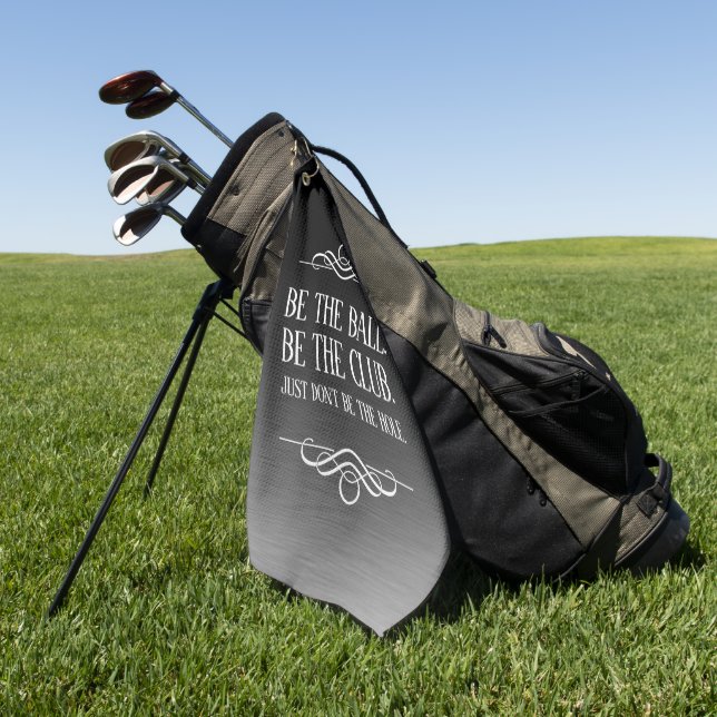 Funny Be the Ball Be the Club ... Golf Towel (Green)