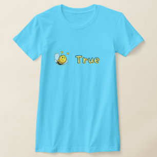 Funny Be True T-Shirt