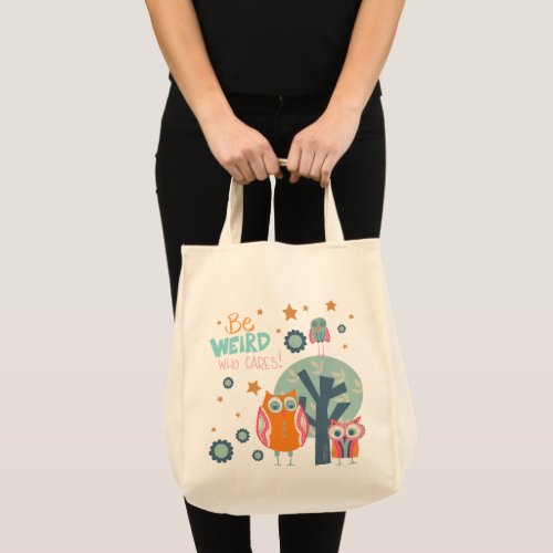Funny Be Weird Cute Owls Inspirivity Tote Bag