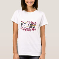 Funny Be WINE Valentine's Glitter Typography T-Shirt