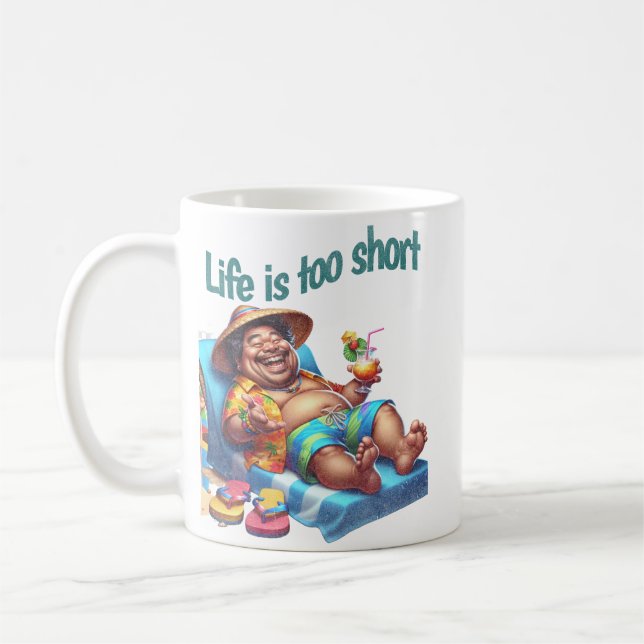 Funny Beach Bum Life is too short Quote Humor Coffee Mug (Left)