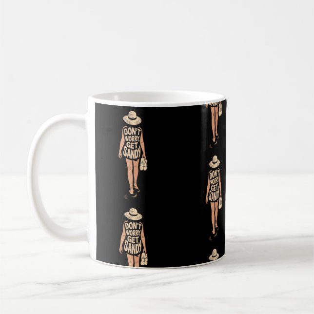 Funny Beach Girl Quote Don't Worry Get Sandy Coffee Mug (Left)