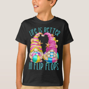 Funny Beach Gnomes Life Is Better In Flip Flops T-Shirt