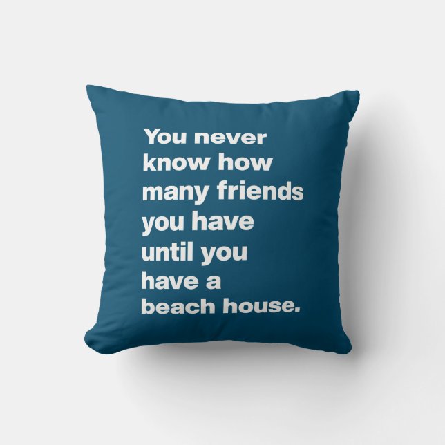 Funny Beach House Friends Quote Typography Blue  Throw Pillow (Front)