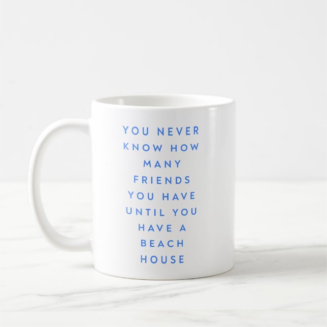 Funny Beach House Friends Saying Coffee Mug (Left)