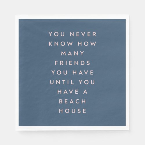 Funny Beach House Friends Saying in Navy Blue Napkins