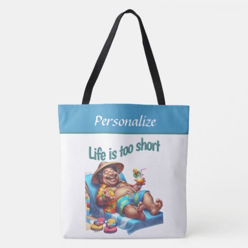 Funny Beach Quote Life is too Short Personalized Tote Bag