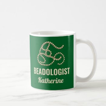 Funny Beading Lover's Humorous Beadologist Green Coffee Mug by OlogistShop at Zazzle