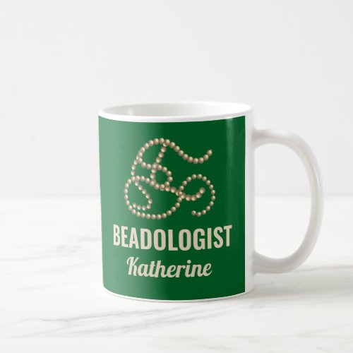 Funny Beading Lovers Humorous BEADOLOGIST Green Coffee Mug