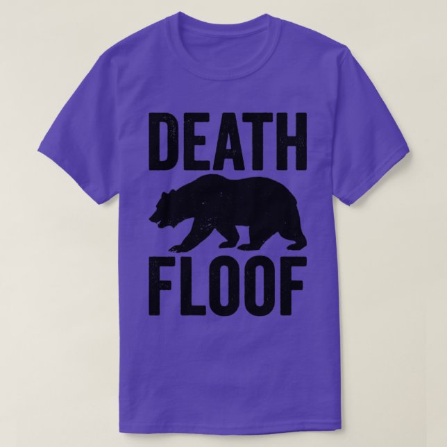 Funny Bear Death Floof T-Shirt (Design Front)