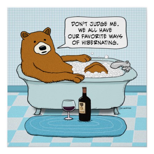 Funny Bear Drinking Wine Relaxing in Tub Poster