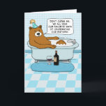 Funny Bear Drinking Wine, Soaking in Tub Birthday Card<br><div class="desc">This funny cartoon birthday card features a bear taking a relaxing bubble bath in the tub while drinking a bottle of wine,  because that's the way some of us roll. 

Thanks for choosing this original design by © Chuck Ingwersen. I post cartoons every day on Instagram: https://www.instagram.com/captainscratchy</div>