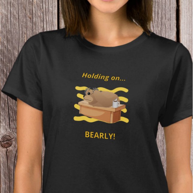 Funny Bear “Holding On, Bearly!” Design T-Shirt (Creator Uploaded)
