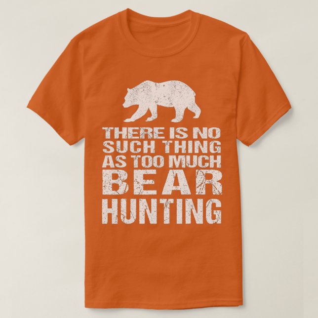 Funny Bear Hunting   Bear Hunter  T-Shirt (Design Front)