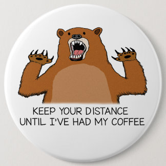 Funny Bear Is Ferocious Before Coffee Button