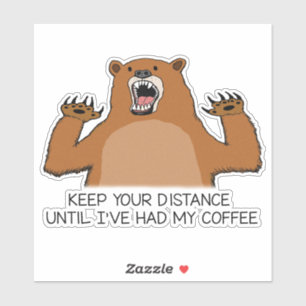 Funny Bear Is Ferocious Before Coffee Sticker